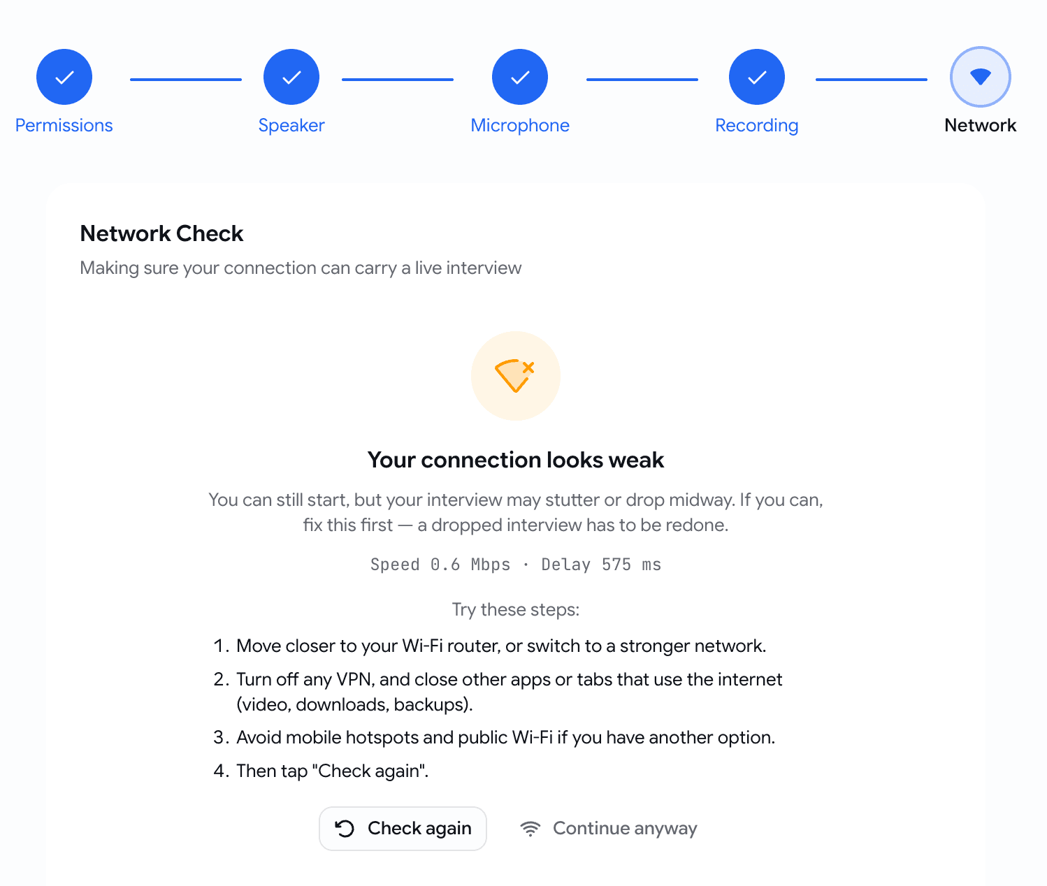 The pre-interview stepper with Permissions, Speaker, Microphone and Recording complete and Network active, showing an amber icon, the heading Your connection looks weak, the readout Speed 0.6 Mbps and Delay 575 ms, four numbered fixes, and Check again next to Continue anyway