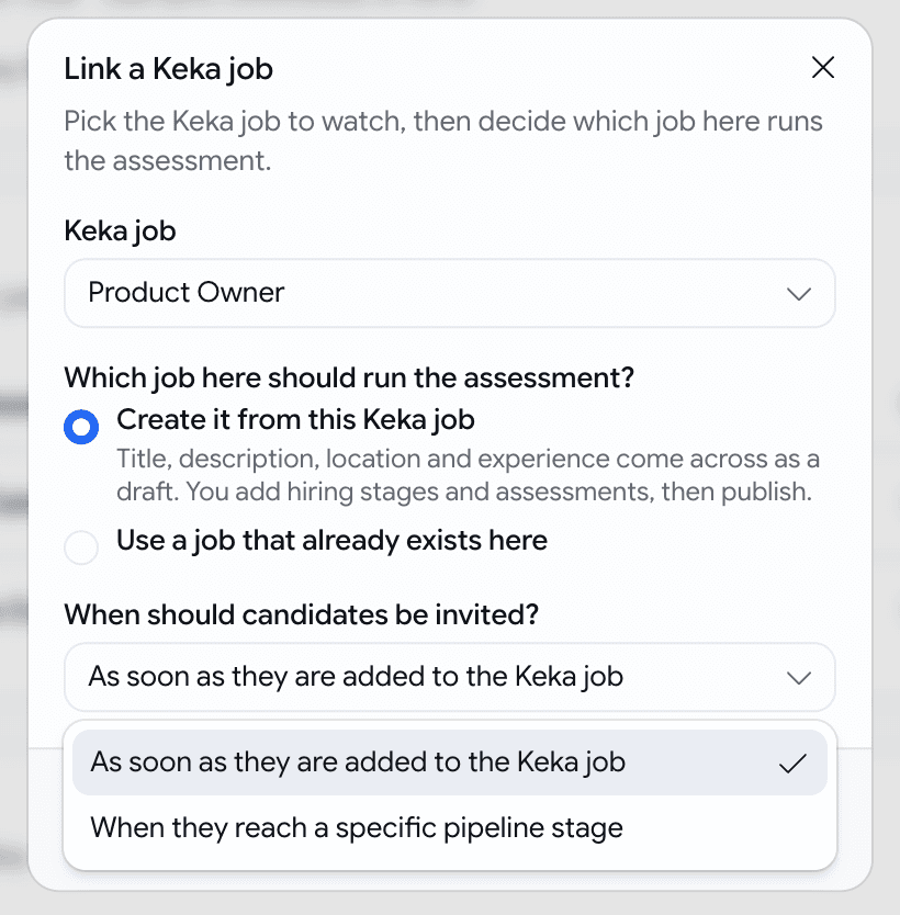 The Link a Keka job dialog with a Keka job called Product Owner selected, a choice between creating the assessment job from the Keka job or using one that already exists, and a dropdown deciding when candidates are invited, as soon as they are added or when they reach a specific pipeline stage