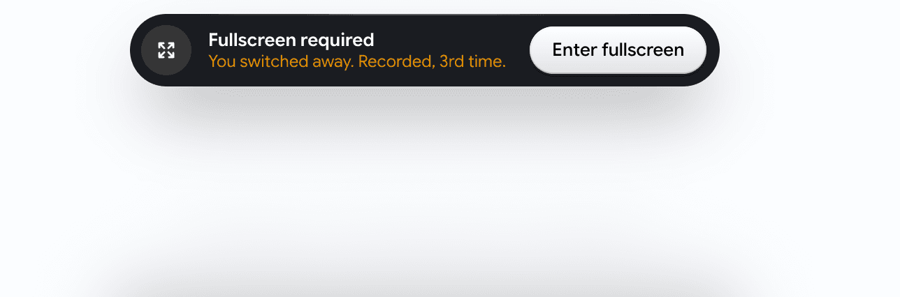 A dark rounded bar at the top of an assessment reading Fullscreen required, with an amber line underneath saying You switched away, Recorded, 3rd time, and an Enter fullscreen button